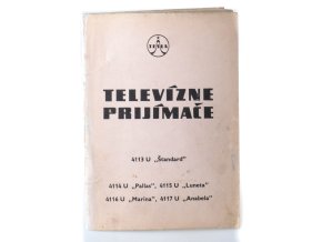 Televízne prijímače : technický opis, návod na údržbu a opravu televíznych prijímačov TESLA 4113 U, 4114 U, 4115 U, 4116 U a 4117 U