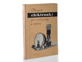 Obrazové elektronky pro oscilografy a televisi