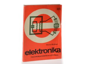 Elektronika : Technika dneška a zítřka