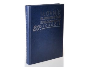 Slovník slovenských spisovatel'ov 20. storočia