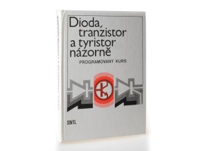 Dioda, tranzistor a tyristor názorně : programovaný kurs