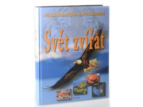 Svět zvířat : velká obrazová encyklopedie