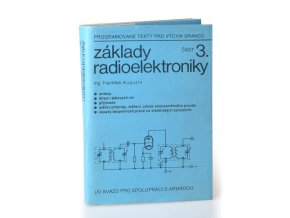 Základy radioelektroniky. Část 3, Antény ; Šíření rádiových vln ; Přijímače ; Měřící přístroje, měření, zdroje stejnosměrného proudu ; Zásady bezpečnosti práce na elektrických zařízeních (5 sv.)