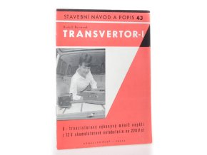 Stavební návod a popis 43 : Transvertor I