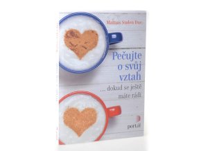 Pečujte o svůj vztah ... dokud se ještě máte rádi
