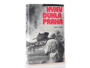 Kyjev - Dukla - Praha