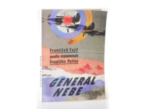 Generál nebe (Podle vzpomínek Františka Peřiny)