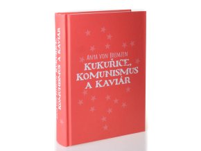 Kukuřice, komunismus a kaviár