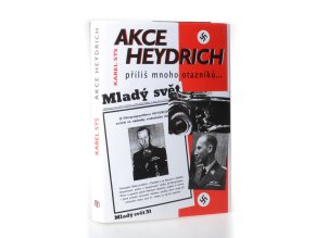Akce Heydrich : příliš mnoho otazníků