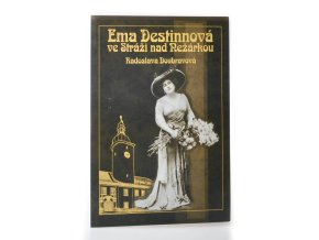 Ema Destinnová ve Stráži nad Nežárkou