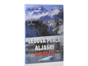 Ledová perla : Aljašky Glacier Bay