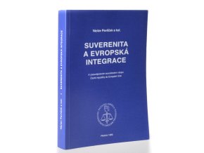 Suverenita a evropská integrace : k ústavněprávním souvislostem vstupu České republiky do Evropské Unie