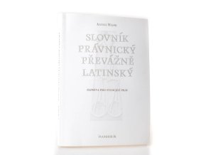 Slovník právnický převážně latinsky : zejména pro studující práv
