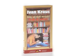 Bitte, sei nicht verrückt = Prosím tě, neblázni (2009)