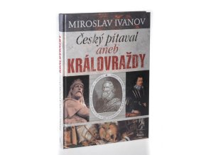 Český pitaval, aneb, Královraždy (2009)