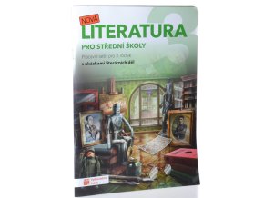 Nová literatura 3 : pracovní sešit pro 3. ročník SŠ
