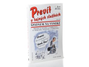 Prevít v tajných službách, aneb, Špiónem na vysoké : pravda o studiu v zahraničí, o Němcích, ptácích a Temelínu