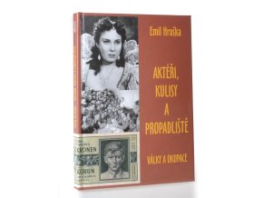 Aktéři, kulisy a propadliště války a okupace