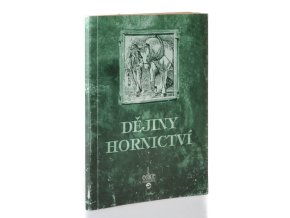 Dějiny hornictví, aneb, jak to bylo s uhlím na Ostravsku