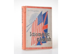 Idiomatic English (an introduction into the English way of thinking). Part I., General talk