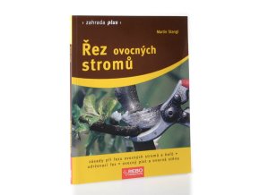 Řez ovocných stromů : zásady při řezu ovocných stromů a keřů, udržovací řez, ovocný plot a ovocná stěna