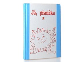 Já, písnička. III. díl, Zpěvník pro žáky středních škol