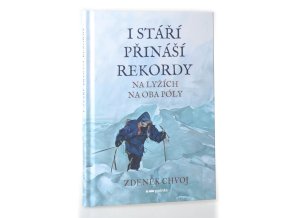 I stáří přináší rekordy : na lyžích na oba póly