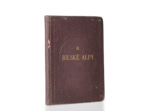 Julské Alpy Část 2 : český průvodce po alpských zemích slovanských.