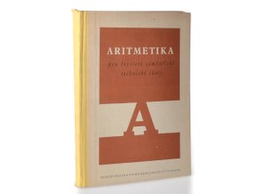 Aritmetika pro čtyřleté zemědělské technické školy