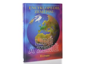 Encyklopedie zeměpisu Země a lidé : Evropa