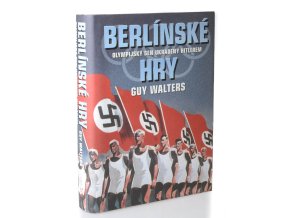 Berlínské hry : olympijský sen ukradený Hitlerem