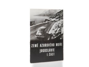 Země azurového moře. Jugoslávie. Část I, II (2 sv.)