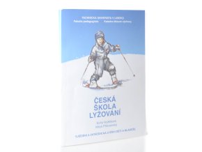 Česká škola lyžování : sjíždění a zatáčení na lyžích dětí a mládeže