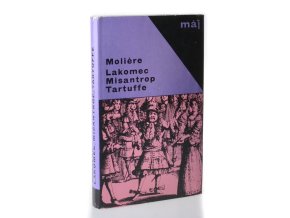 Lakomec ; Misantrop ; Tartuffe