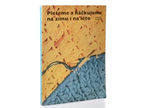 Pleteme a háčkujeme na zimu i na léto