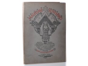 Malebné Slovensko : památky historické a stavitelské, ukázky rázovitých krojů, staveb, umění a života lidu slovenského, krásy přírodní