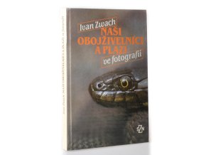 Naši obojživelníci a plazi ve fotografii