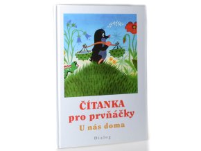 Čítanka pro prvňáčky : u nás doma : soubor textů a ilustrací k výuce čtení a počátečnímu poznávání literatury a výtvarného umění