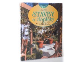 Drobné stavby a doplňky v zahradě