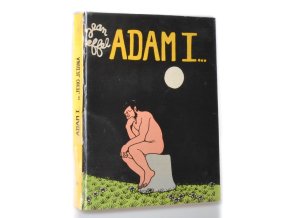 ADAM I. ... a jeho jediná