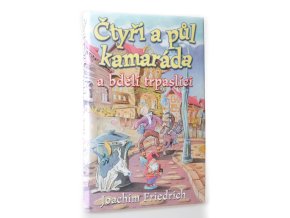 Čtyři a půl kamaráda a bdělí trpaslíci