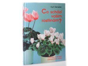 Co schází vašim rostlinám? : choroby a škůdci pokojových rostlin