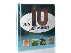 Jen 10 minut : 77 rychlých receptů