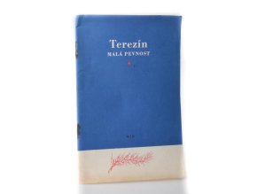 Malá pevnost Terezín : Památná místa boje českých zemí proti fašismu (1953)
