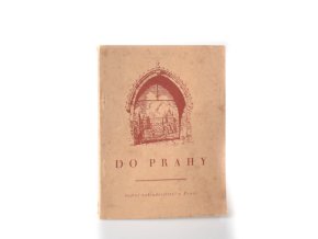 Do Prahy : školním výpravám průvodcem a upomínkou