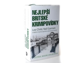 Nejlepší britské krimipovídky : Lee Child, Neil Gaiman a dalších čtyřicet pečlivě vybraných autorů1-kopie-Dita