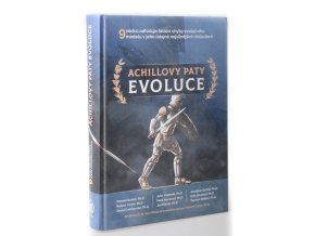 Achillovy paty evoluce : 9 vědců odhaluje fatální chyby evolučního modelu v jeho údajně nejsilnějších oblastech