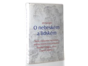 O nebeském a lidském : studie o klasickém filozofickém taoismu, doprovázená překladem Tao-te-t'ingu a výboru z knihy Čuang-c'