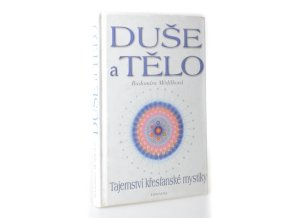 Duše a tělo : tajemství křesťanské mystiky
