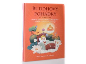 Buddkovy pohádky na dobrou noc : příběhy lásky a moudrosti , které okouzlí, inspirují a obohatí vas i vaše děti